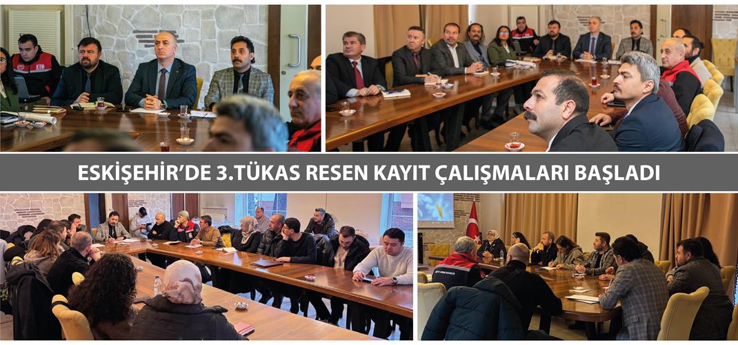 ESKİŞEHİR’DE 3.TÜKAS RESEN KAYIT ÇALIŞMALARI BAŞLADI