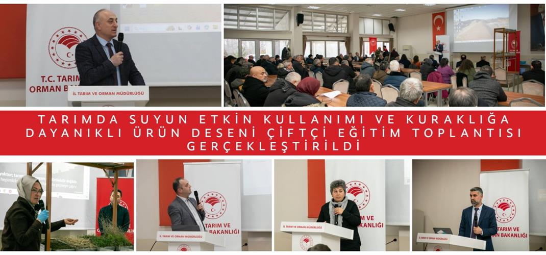 TARIMDA SUYUN ETKİN KULLANIMI VE KURAKLIĞA DAYANIKLI ÜRÜN DESENİ ÇİFTÇİ EĞİTİM TOPLANTISI GERÇEKLEŞTİRİLDİ