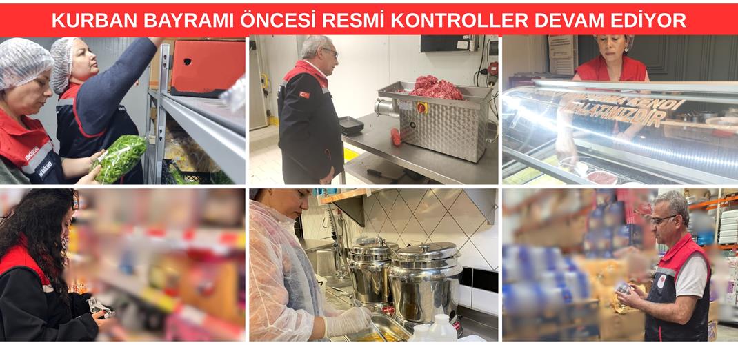 KURBAN BAYRAMI ÖNCESİ RESMİ KONTROLLER DEVAM EDİYOR