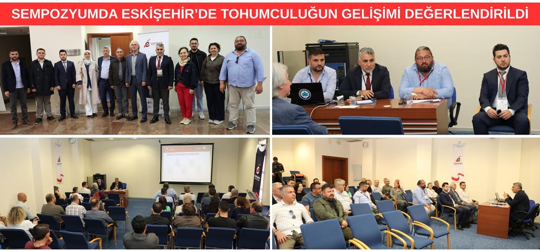 SEMPOZYUMDA ESKİŞEHİR’DE TOHUMCULUĞUN GELİŞİMİ DEĞERLENDİRİLDİ