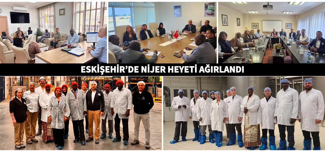 ESKİŞEHİR’DE NİJER HEYETİ AĞIRLANDI